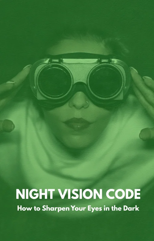 Night Vision Code: How to Sharpen Your Eyes in the Dark